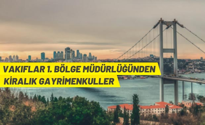 İstanbul'da Vakıf taşınmazları kiraya verilecek